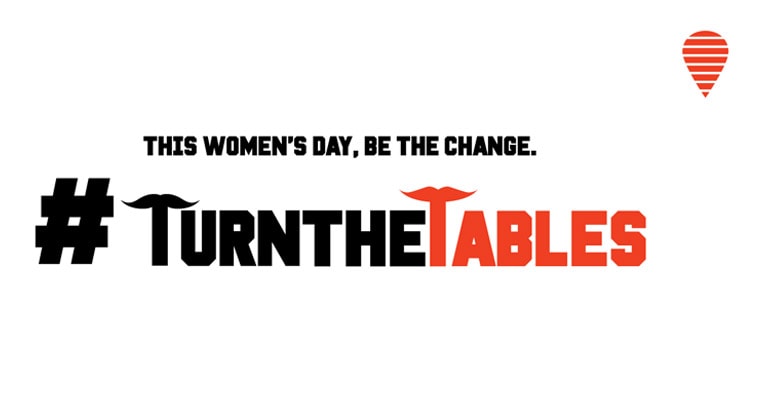 BE THE CHANGE. TURN THE TABLES