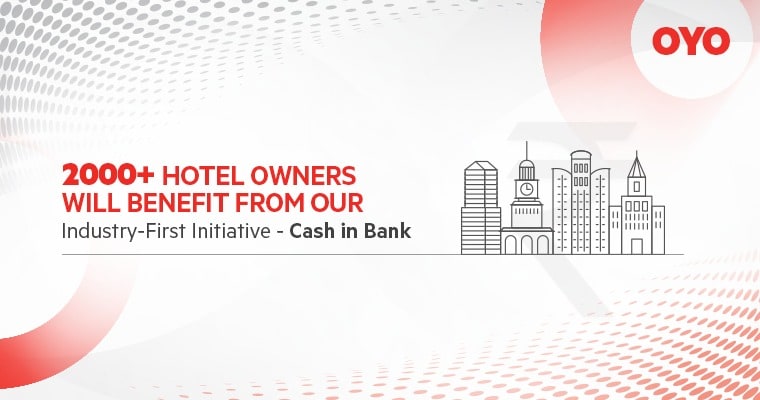 2000+ Hotel Owners will Benefit from our Industry-First Initiative – Cash in Bank 
