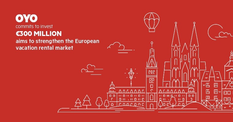 OYO commits to invest €300 million aims to strengthen the European vacation rental market