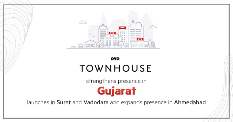 OYO Townhouse, India’s largest mid-market boutique hotel brand, strengthens presence in Gujarat; launches in Surat and Vadodara and expands presence in Ahmedabad