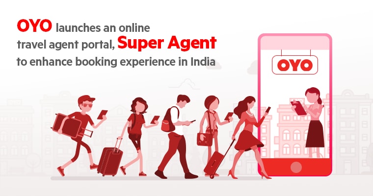 OYO launches an online travel agent portal- SuperAgent!
