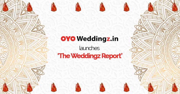 OYO’s Weddingz.in launches ‘The Weddingz Report’