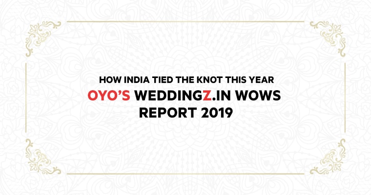 OYO’s Weddingz.in Wows Report 2019