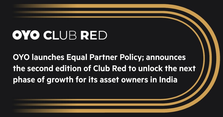 OYO launches Equal Partner Policy; announces the second edition of Club Red to unlock the next phase of growth for its asset owners in India