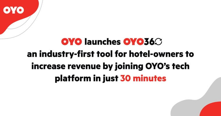 Become an OYO under 30 minutes with our industry-first self-onboarding tool: OYO 360 as part of our tech-driven supply acquisition strategy