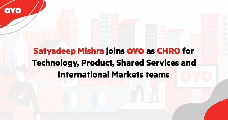 Satyadeep Mishra joins OYO as CHRO for Technology, Product, Shared Services and International Markets teams