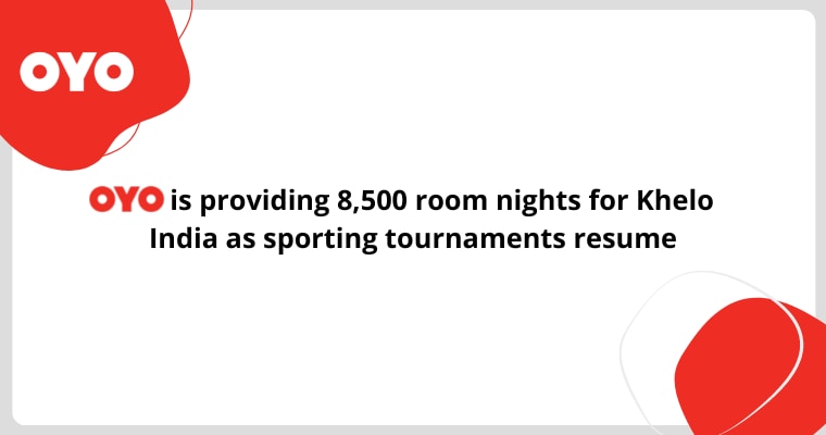 OYO is providing 8,500 room nights for Khelo India as sporting tournaments resume