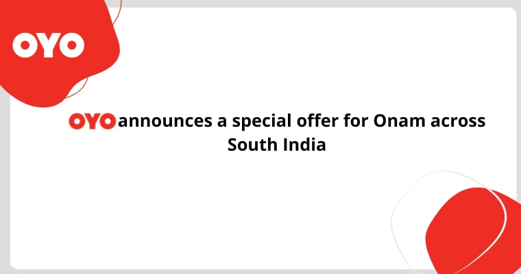OYO announces a special offer for Onam festivities across South India