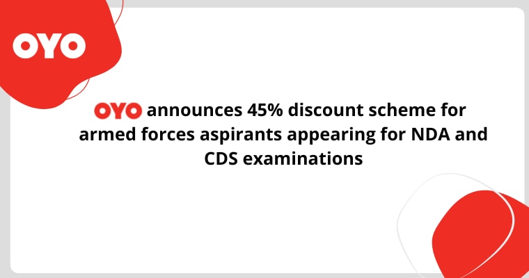 OYO announces 45% discount scheme for armed forces aspirants appearing for NDA and CDS examinations