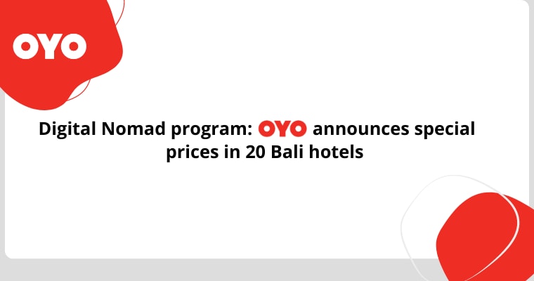 Digital Nomad program: OYO announces special prices in 20 Bali hotels